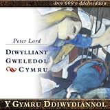 Diwylliant gweledol Cymru. Y Gymru ddiwydiannol