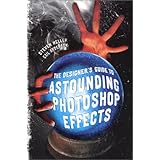 The Designer’s Guide to Astounding Photoshop Effects