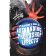 The Designers Guide to Astounding Photoshop Effects