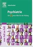 Psychiatrie: 50 Express-Fälle für die Prüfung - von Fall zu Fall