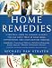 Home Remedies: A Practical Guide to Common Ailments You Can Safely Treat At Home Using Conventional and Complementary Medicines