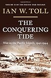 The Conquering Tide: War in the Pacific Islands, 1942-1944 (Pacific War Trilogy)