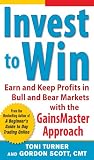 Invest to win : earn & keep profits in Bull & Bear markets with the gainsmaster approach