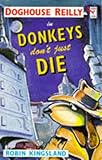 Doghouse Reilly in Donkeys don't just die