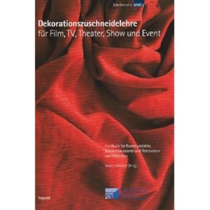 Dekorationszuschneidelehre für Film, TV, Theater, Show und Event: Fachbuch für Raumausstatter, Tex