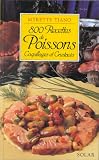 Livres Recette de Poissons et Fruits de mer - 800 recettes de poissons, coquillages et crustacés