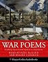 War Poems: An Anthology of Poetry from the 18th Cantury to the Present Day (Poetry) War Poems: An Anthology of Poetry from the 18th Cantury to the Present Day (Poetry)