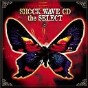 SHOCK WAVE CD the SELECT()