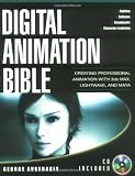 Digital Animation Bible: Creating Professional Animation with 3ds Max, Lightwave, and Maya