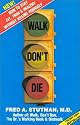 Walk Don't Die: How to Stay Fit, Trim and Healthy Without Killing Yourself