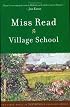 Village School (The Fairacre Series #1)