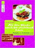 Als der D�ner nach Deutschland kam. Rezepte und Anekdoten eines kulinarischen Kulturaustauschs - Leyla Baser