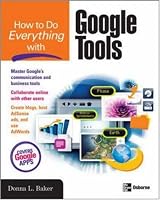 How to Do Everything with Google Tools (How to Do Everything)