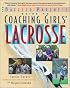 Coaching Girls' Lacrosse: A Baffled Parent's Guide