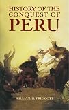 History of the Conquest of Peru