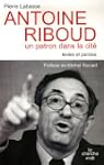 Antoine Riboud : Un patron dans la cit�