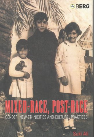 Berg Publ % Books Intl Mixed-Race, Post-Race: Gender, New Ethnicities and Cultural Practices