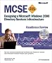 McSe Exam 70-219: Designing a Microsoft Windows 2000 Directory Services Infrastructure