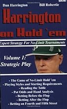 Harrington on Hold 'em Expert Strategy for No Limit Tournaments, Vol. 1: Strategic Play