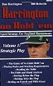 Harrington on Hold 'em Expert Strategy for No Limit Tournaments, Vol. 1: Strategic Play