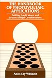 The Handbook of Photovoltaic Applications: Building Applications and System Design Considerations