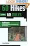 60 Hikes Within 60 Miles: Baltimore: Including Anne Arundel, Carroll, Harford, and Howard Counties