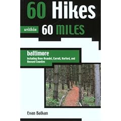 60 Hikes within 60 Miles: Baltimore: Including Anne Arundel, Carroll, Harford, and Howard Counties (60 Hikes - Menasha Ridge)