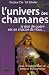 L'univers des chamanes : Le don de guÿ©rir est en chacun de nous...