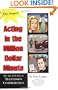 Acting in the Million Dollar Minute: The Art and Business of Performing in TV Commercials - Expanded Edition