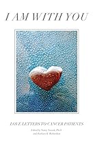 I Am with You: Love Letters to Cancer Patients I Am with You: Love Letters to Cancer Patients