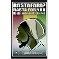 Rastafari? Rasta for You: Rastafarianism Explained