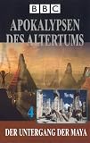 Apokalypsen des Altertums 4 - Der Untergang der Maya
