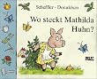 Wo steckt Mathilda Huhn?: Papp- und Klapp-Bilderbuch