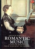 Romantic Music: A Concise History from Schubert to Sibelius (World of Art)