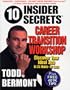 10 Insider Secrets(TM) Career Transition Workshop: Discover Your Ideal Job In 24 Hours - Or Less!