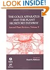 The Golgi Apparatus and the Plant Secretory Pathway (Sheffield Annual Plant Reviews)
