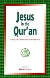 Jesus in the Qur'an: His Reality Expounded in the Qur'an