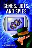 GENES, DOTS, AND SPIES
