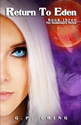 Return to Eden: The Soulkeepers Series (Volume 3) by G.P. Ching