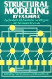 Structural Modeling by Example: Applications in Educational, Sociological, and Behavioral Research