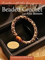 Beaded Crochet with Ann Benson [With CDROM and DVD] (Create with the Designers)