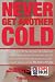 Never Get Another Cold