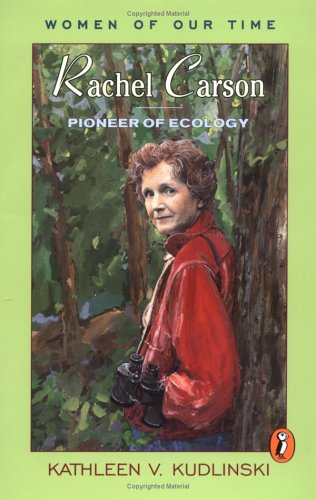 Rachel Carson: Pioneer of Ecology (Women of Our Time)
