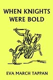 When Knights Were Bold (Yesterdays Classics)