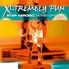 X-Tremely Fun - Step Aerobics Nonstop Vol. 6