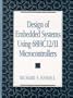 Design of Embedded Systems Using  68HC12/11 Microcontrollers