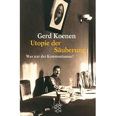 Utopie der S�uberung. Was war der Kommunismus?