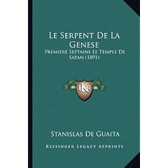 Le Serpent de La Genese: Premiere Septaine Le Temple de Satan (1891)