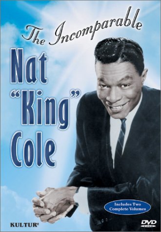 Watch Nat King Cole - The Incomparable Nat King Cole, Vols. 1 & 2 Online!
