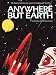 Anywhere but Earth